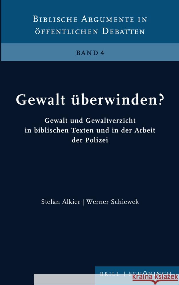 Gewalt überwinden? Alkier, Stefan, Schiewek, Werner 9783506796554 Brill | Schöningh