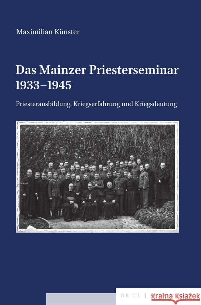 Das Mainzer Priesterseminar 1933-1945 Künster, Maximilian 9783506796882 Brill | Schöningh