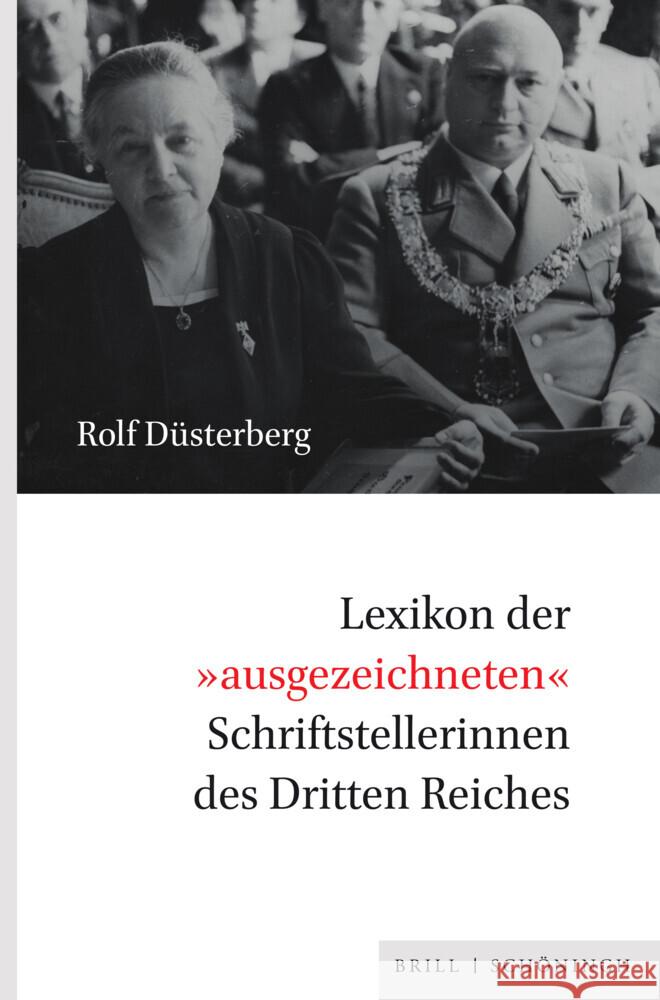 Lexikon der »ausgezeichneten« Schriftstellerinnen des Dritten Reiches: 65 biografische Skizzen Rolf Düsterberg 9783506797018 Brill (JL)
