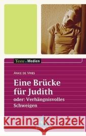 Eine Brücke für Judith, Textausgabe mit Materialien : Oder Verhängnisvolles Schweigen. Ab Klasse 7 Vries, Anke de   9783507470521 Schroedel