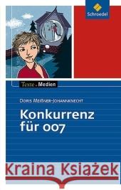 Konkurrenz für 007, Textausgabe mit Materialien Meißner-Johannknecht, Doris   9783507470781 Schroedel