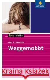 Weggemobbt, Textausgabe mit Materialien : Ab Klasse 7 Tuckermann, Anja   9783507470897