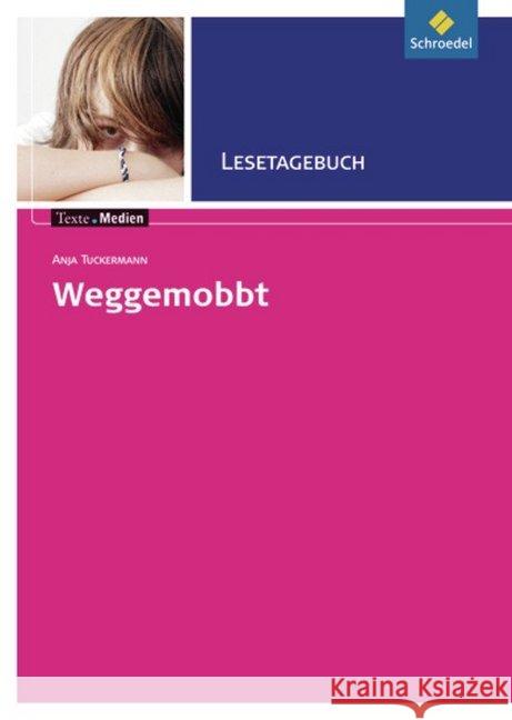 Anja Tuckermann: Weggemobbt, Lesetagebuch Tuckermann, Anja 9783507473898