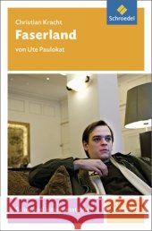 Christian Kracht: Faserland : Gymnasium, Sekundarstufe II  9783507477292 Schroedel