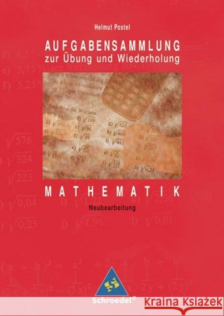 Mathematik, Aufgabensammlung zur Übung und Wiederholung, EURO : Zu Unterrichtsstoff Kl. 6-10 Postel, Helmut   9783507732216
