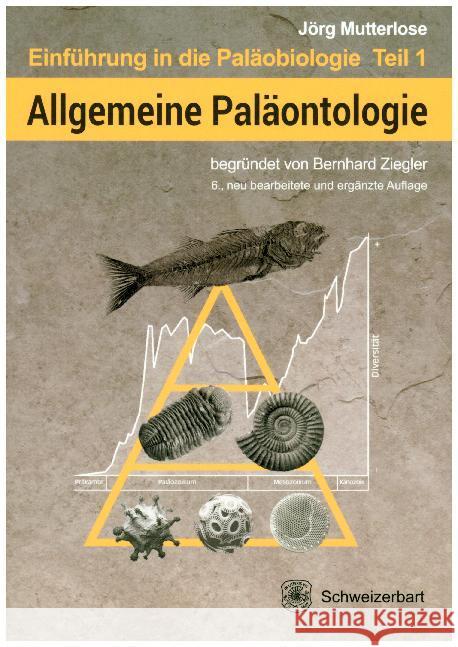 Allgemeine Paläontologie Mutterlose, Jörg; Ziegler, Bernhard; Ziegler, Bernhard 9783510654154 Schweizerbart'sche Verlagsbuchhandlung