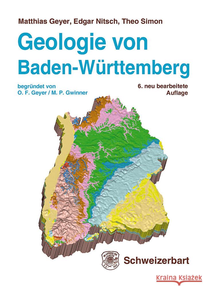 Geologie von Baden-Württemberg Geyer, Matthias, Nitsch, Edgar, Simon, Theo 9783510655267 Schweizerbart'sche Verlagsbuchhandlung