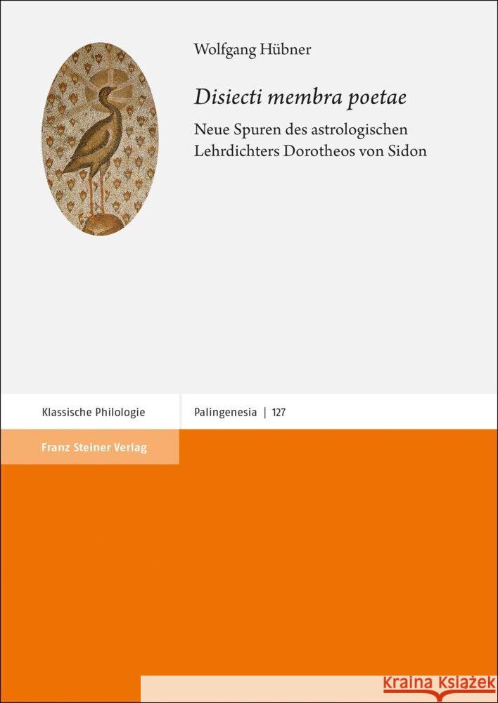 Disiecti Membra Poetae: Neue Spuren Des Astrologischen Lehrdichters Dorotheos Von Sidon Wolfgang Hubner 9783515129244 Franz Steiner Verlag Wiesbaden GmbH