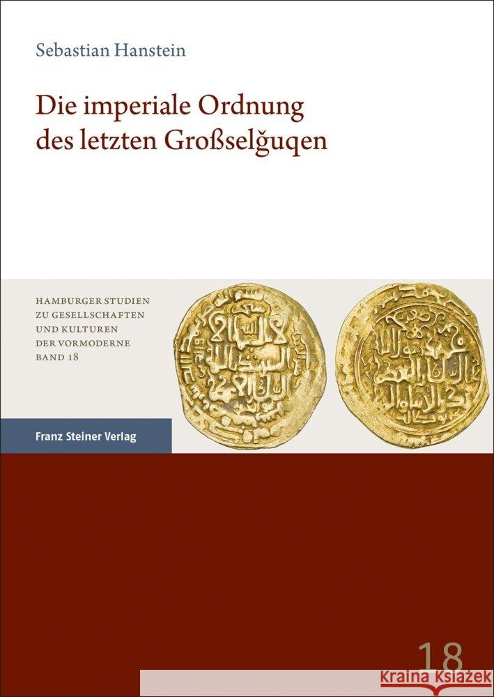 Die imperiale Ordnung des letzten Großselguqen Hanstein, Sebastian 9783515131476 Franz Steiner Verlag