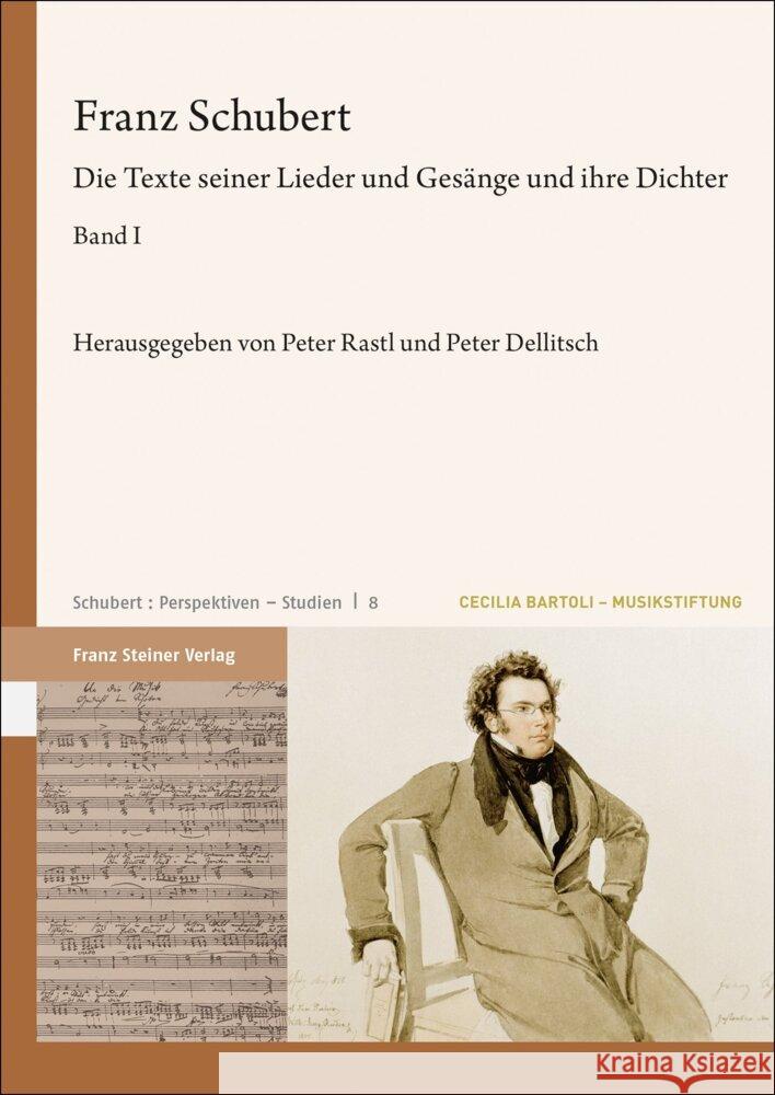 Franz Schubert: Die Texte Seiner Lieder Und Gesange Und Ihre Dichter Peter Rastl Peter Dellitsch 9783515133395 Franz Steiner Verlag Wiesbaden GmbH