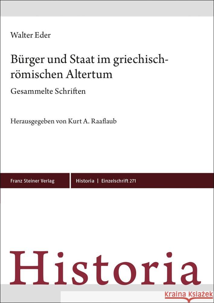 Burger Und Staat Im Griechisch-Romischen Altertum: Gesammelte Schriften Walter Eder Kurt A. Raaflaub 9783515133739