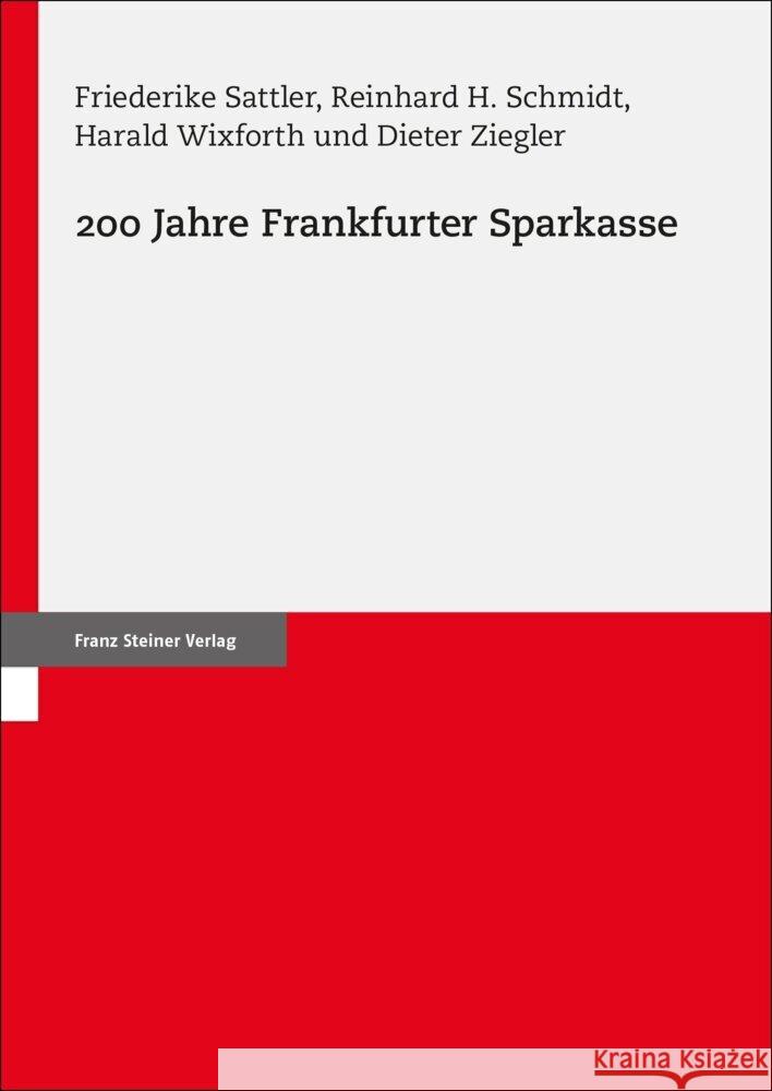 200 Jahre Frankfurter Sparkasse Sattler, Friederike, Schmidt, Reinhard H., Wixforth, Harald 9783515135375 Franz Steiner Verlag