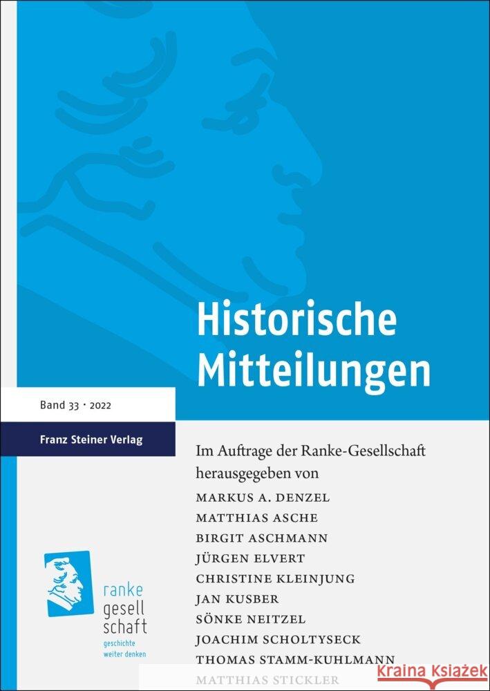 Historische Mitteilungen 33 (2022): Ukraine Und Ukrainische Geschichte Unter Beschuss. Historische Perspektiven Im Transepochalen Und Transregionalen Birgit Aschmann Christine Kleinjung Sonke Neitzel 9783515135917 Franz Steiner Verlag Wiesbaden GmbH