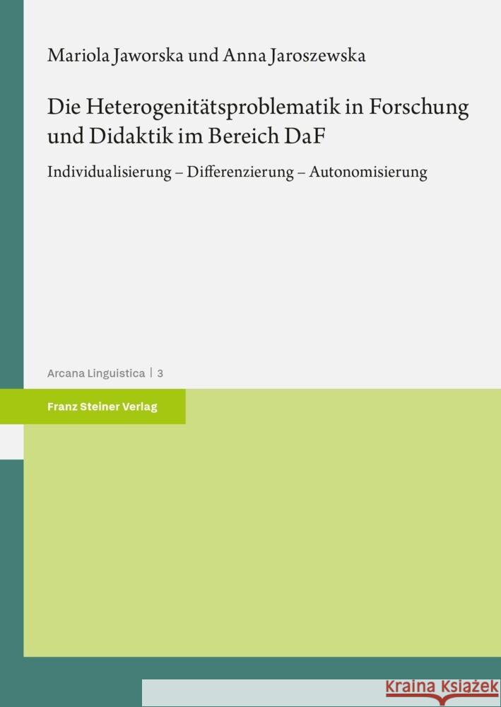 Die Heterogenitatsproblematik in Forschung Und Didaktik Im Bereich Daf: Individualisierung - Differenzierung - Autonomisierung Mariola Jaworska Anna Jaroszewska 9783515138659 Franz Steiner Verlag Wiesbaden GmbH