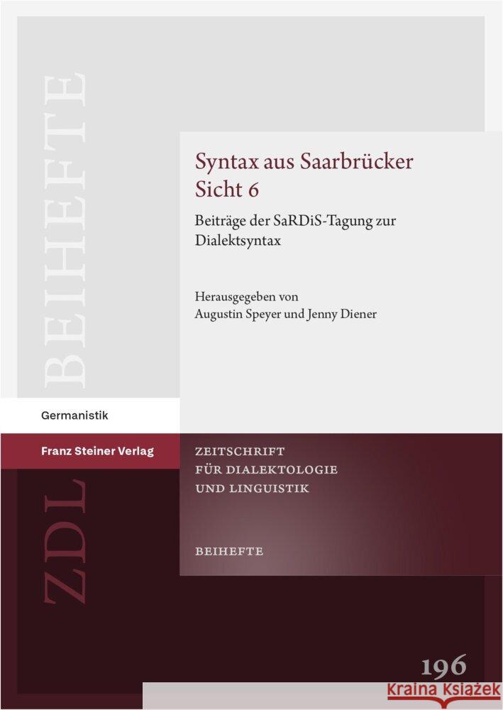 Syntax Aus Saarbrucker Sicht 6: Beitrage Der Sardis-Tagung Zur Dialektsyntax Jenny Diener Augustin Speyer 9783515138758 Franz Steiner Verlag Wiesbaden GmbH