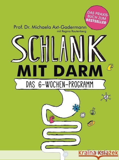 Schlank mit Darm : Das 6-Wochen-Programm. Das Praxisbuch Axt-Gadermann, Michaela 9783517094229 Südwest-Verlag