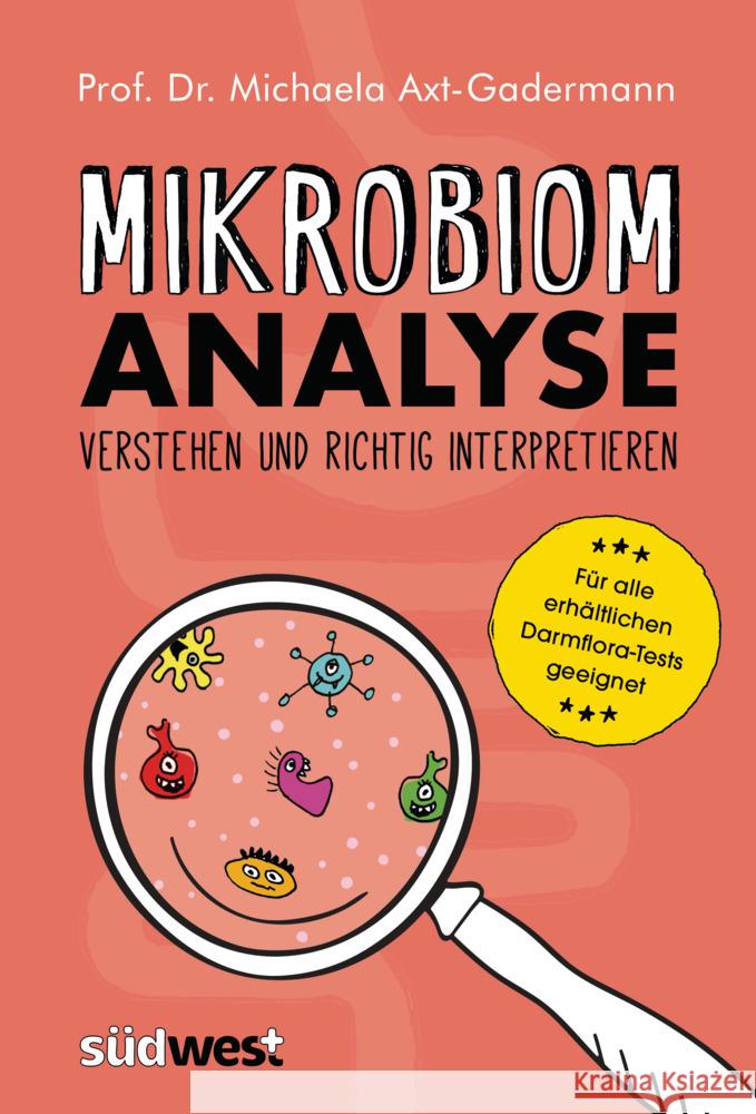 Mikrobiomanalyse verstehen und richtig interpretieren  - Für alle erhältlichen Darmflora-Tests geeignet Axt-Gadermann, Michaela 9783517101378