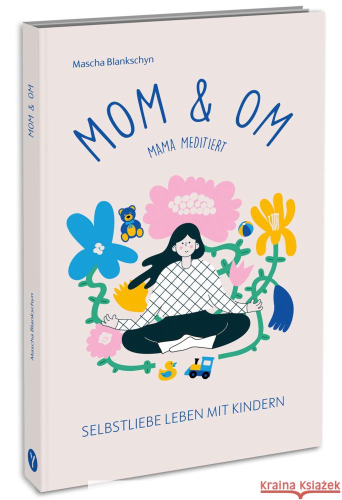 Mom & Om - Mama meditiert Blankschyn, Mascha 9783517303420 Südwest