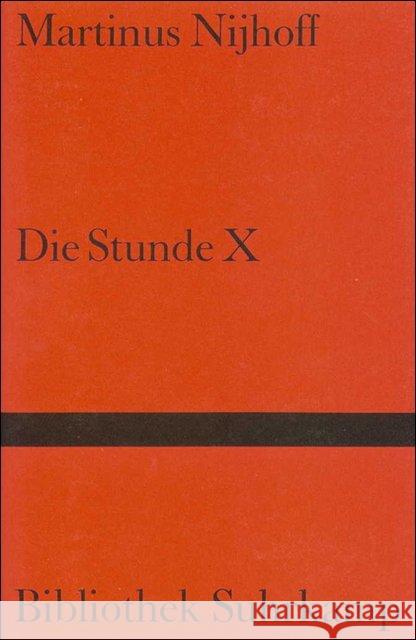 Die Stunde X : Gedichte. Niederländ.-Dtsch. Nijhoff, Martinus 9783518018590