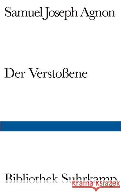 Der Verstoßene Agnon, Samuel J. Glatzer, Nahum N. Spitzer, Moritz 9783518019900 Suhrkamp