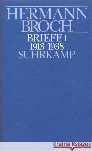 Briefe (1913-1938) : Dokumente und Kommentare zu Leben und Werk Broch, Hermann Lützeler, Paul M.  9783518025055 Suhrkamp