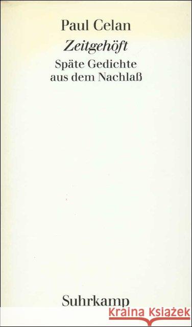 Zeitgehöft : Späte Gedichte aus dem Nachlaß Celan, Paul   9783518025420 Suhrkamp