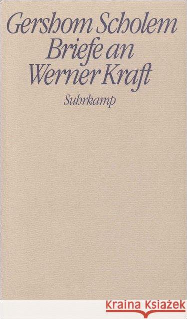 Briefe an Werner Kraft : Hrsg. v. Werner Kraft. Mit e. Nachw. v. Jörg Drews Scholem, Gershom 9783518030974 Suhrkamp