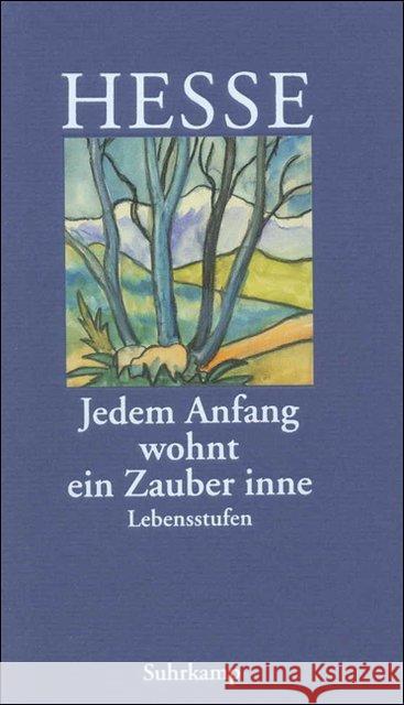 'Jedem Anfang wohnt ein Zauber inne' : Lebensstufen Hesse, Hermann   9783518035849 Suhrkamp