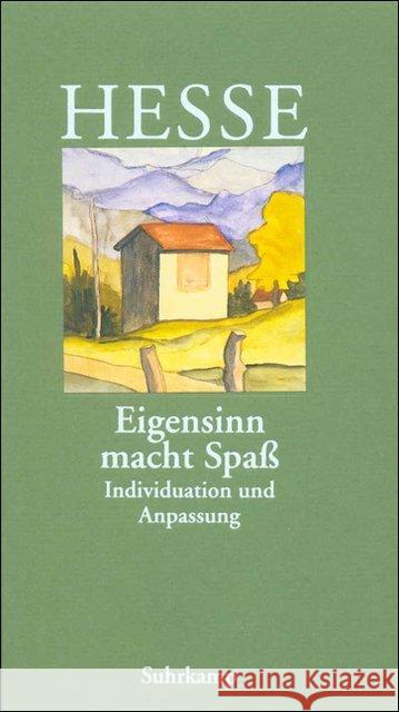 Eigensinn macht Spaß : Individuation und Anpassung Hesse, Hermann   9783518035856 Suhrkamp