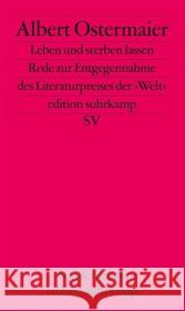 Leben und sterben lassen, Sonderdruck : Rede zur Entgegennahme des Literaturpreises der Welt Ostermaier, Albert 9783518062548