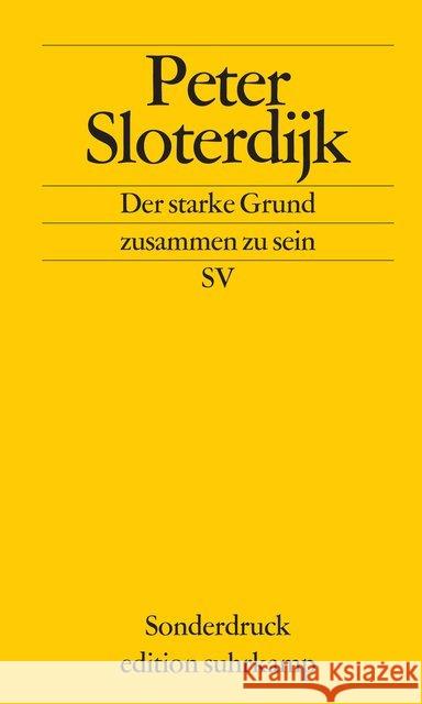 Der starke Grund zusammen zu sein Sloterdijk, Peter 9783518065273