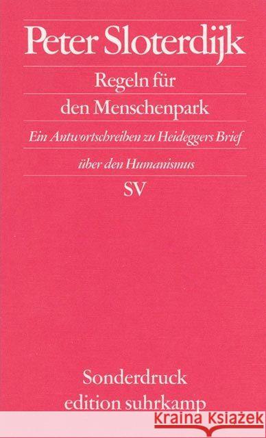 Regeln für den Menschenpark : Ein Antwortschreiben zu Heideggers Brief über den Humanismus Sloterdijk, Peter   9783518065822 Suhrkamp