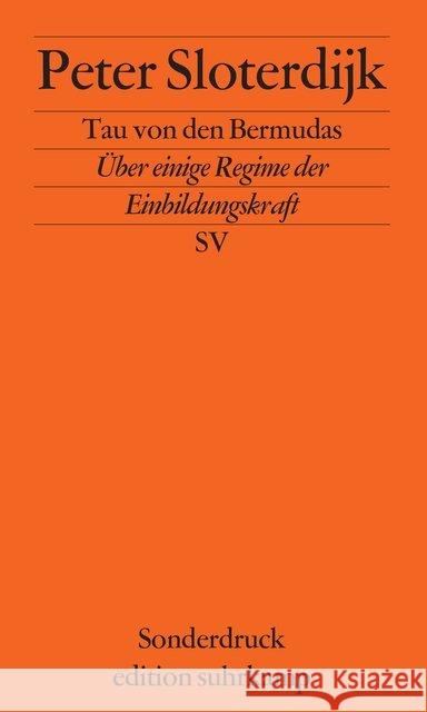 Tau von den Bermudas : Über einige Regime der Einbildungskraft Sloterdijk, Peter   9783518066324 Suhrkamp