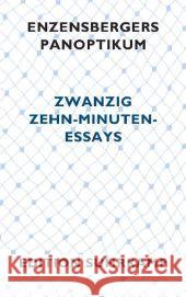 Enzensbergers Panoptikum : Zwanzig Zehn-Minuten-Essays. Originalausgabe Enzensberger, Hans M. 9783518069011 Suhrkamp