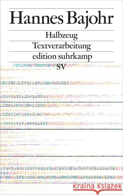 Halbzeug : Textverarbeitung Bajohr, Hannes 9783518073582 Suhrkamp