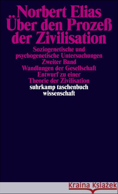 Über den Prozeß der Zivilisation, 2 Bde. : Soziogenetische und psychogenetische Untersuchungen. Wandlungen des Verhaltens in den weltlichen Oberschichten des Abendlandes; Wandlungen der Gesellschaft,  Elias, Norbert   9783518099346 Suhrkamp