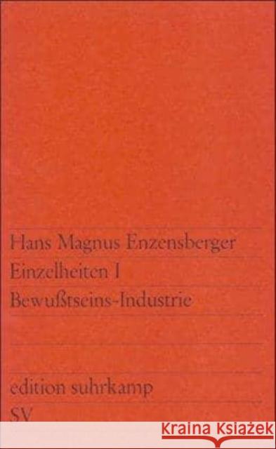 Einzelheiten. Bd.1 : Bewußtseins-Industrie Enzensberger, Hans M.   9783518100639 Suhrkamp