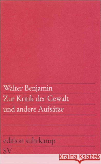 Zur Kritik der Gewalt und andere Aufsätze : Nachw. v. Herbert Marcuse Benjamin, Walter   9783518101032 Suhrkamp