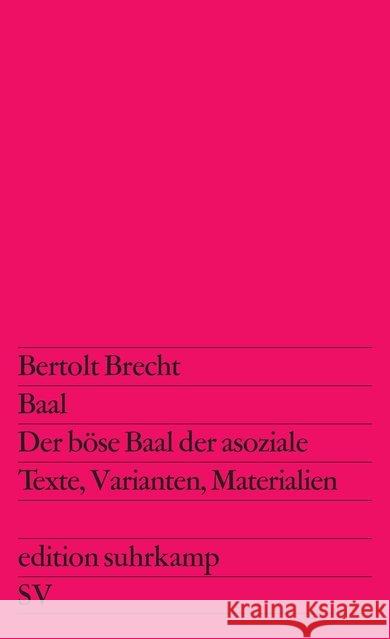 Bal, Der böse Baal der asoziale : Texte, Varianten, Materialien Brecht, Bertolt Schmidt, Dieter  9783518102480 Suhrkamp