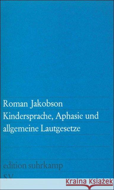 Kindersprache, Aphasie und allgemeine Lautgesetze Jakobson, Roman   9783518103302