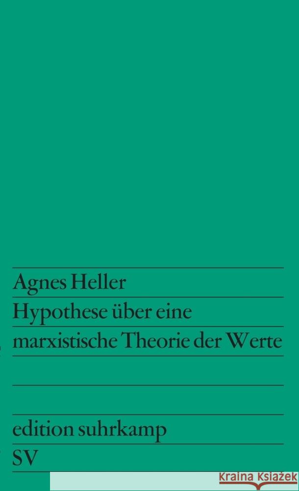 Hypothese über eine marxistische Theorie der Werte Heller, Ágnes 9783518105658