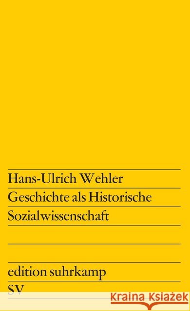 Geschichte als historische Sozialwissenschaft Wehler, Hans-Ulrich 9783518106501