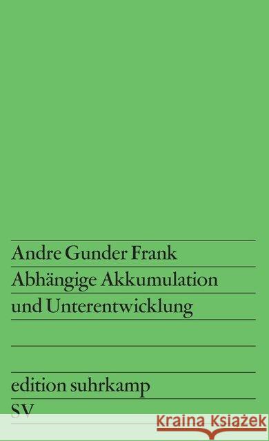 Abhängige Akkumulation und Unterentwicklung Frank, Andre G. 9783518107065