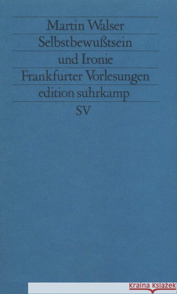 Selbstbewußtsein und Ironie Walser, Martin 9783518110904 Suhrkamp Verlag