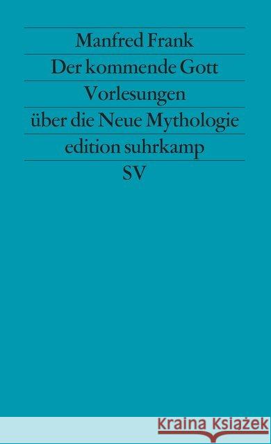 Der kommende Gott : Vorlesungen über die Neue Mythologie Frank, Manfred 9783518111420