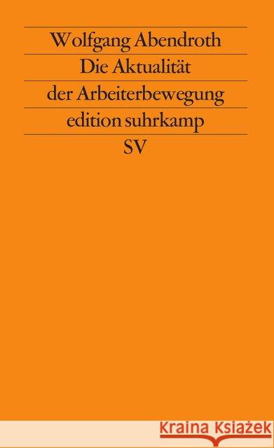 Die Aktualität der Arbeiterbewegung Abendroth, Wolfgang 9783518113103