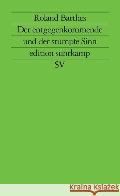 Der entgegenkommende und der stumpfe Sinn : Kritische Essays III Barthes, Roland   9783518113677 Suhrkamp
