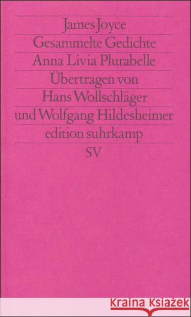 Gesammelte Gedichte. Anna Livia Plurabelle : Engl.-Dtsch. Joyce, James Wollschläger, Hans Hildesheimer, Wolfgang 9783518114384 Suhrkamp