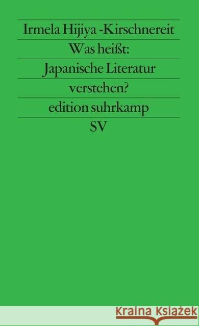 Was heißt: Japanische Literatur verstehen? Hijiya-Kirschnereit, Irmela 9783518116081 Suhrkamp