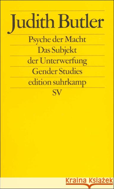 Psyche der Macht : Das Subjekt der Unterwerfung Butler, Judith   9783518117446 Suhrkamp